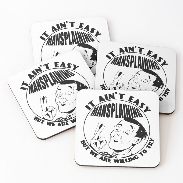 Item preview, It Ain't Easy - Mansplaining designed and sold by TheLeeryLeaf.