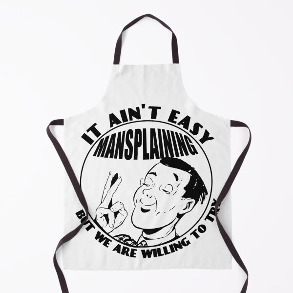 Item preview, It Ain't Easy - Mansplaining designed and sold by TheLeeryLeaf.