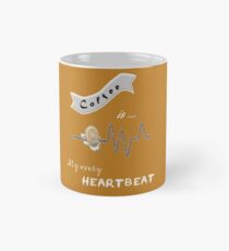 Coffee is my Every Heartbeat Mug