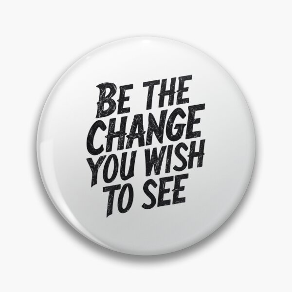 Item preview, Be the change you wish to see designed and sold by Heneket.