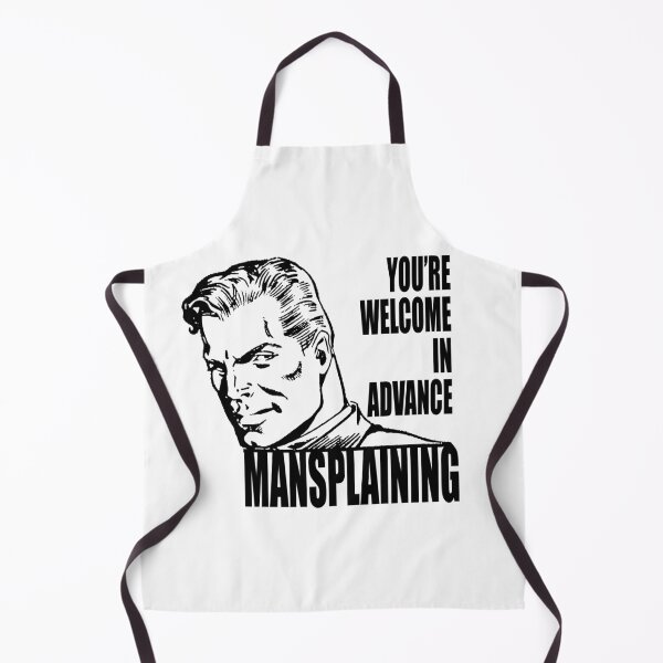 Item preview, You're Welcome In Advance - Mansplaining designed and sold by TheLeeryLeaf.