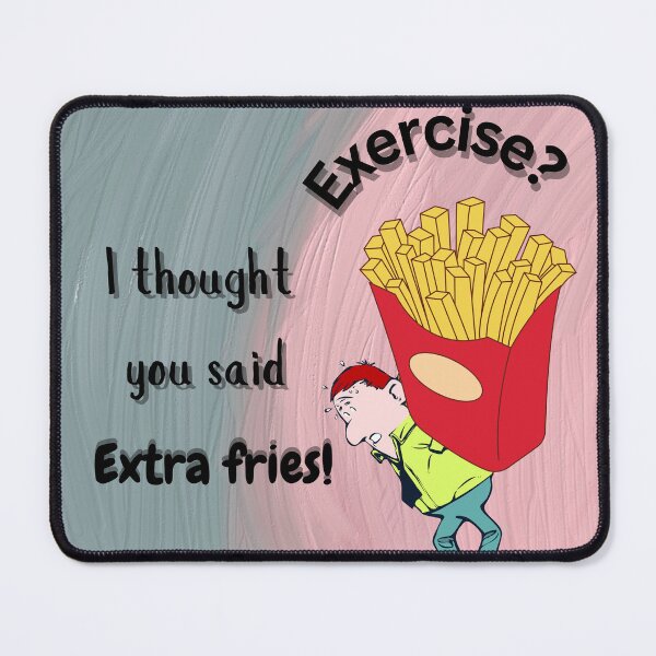 Item preview, Exercise vs Extra fries designed and sold by EJYURIE.