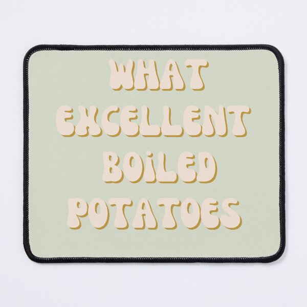 Item preview, what excellent boiled potatoes-Pride and Prejudice-Mr. Collins designed and sold by AndesGirl.