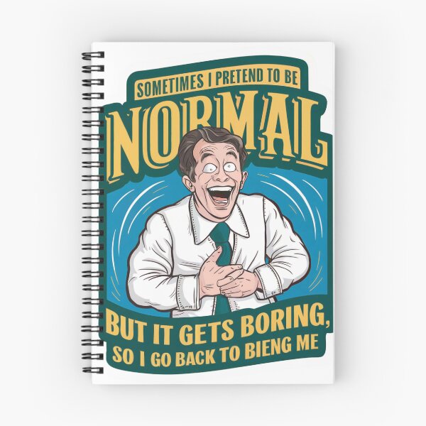 Item preview, Sometimes i pretend to be normal, but it gets boring so i go back to being me designed and sold by tee-blah-blah.