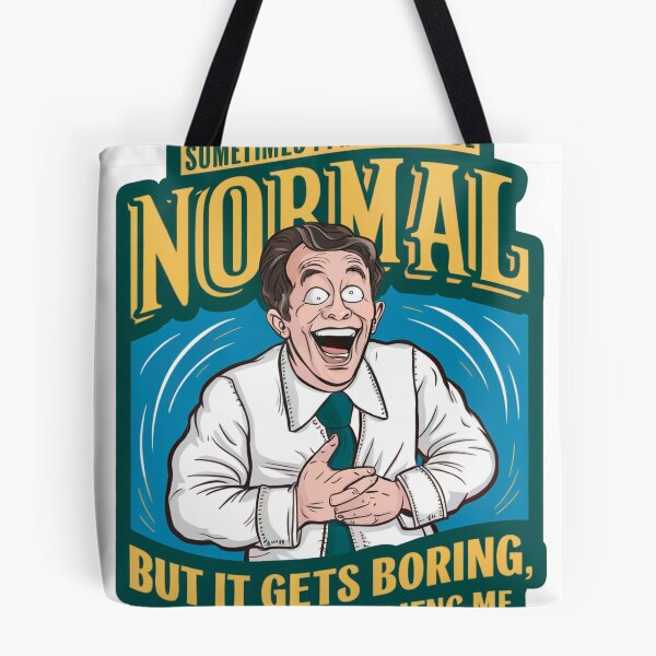 Item preview, Sometimes i pretend to be normal, but it gets boring so i go back to being me designed and sold by tee-blah-blah.