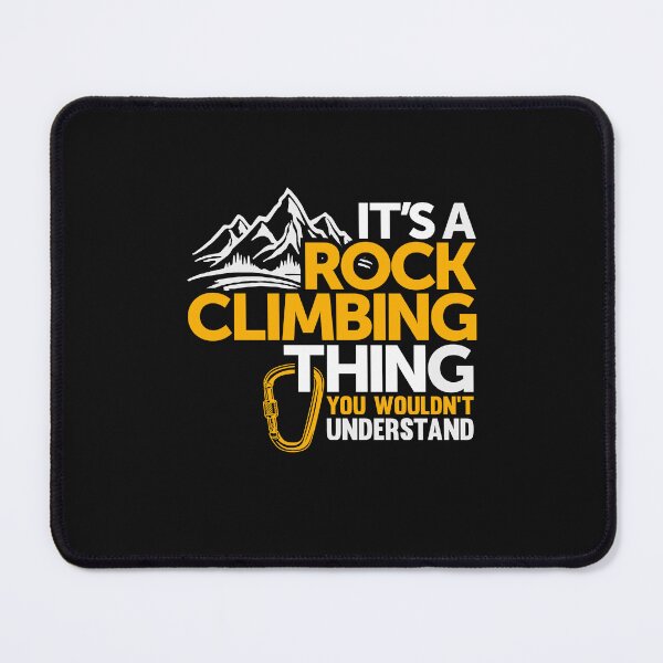 Item preview, It's a Rock Climbing Thing - Rock Climber designed and sold by cidolopez.