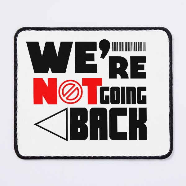 Item preview, we are not going back designed and sold by ObjCrea123.