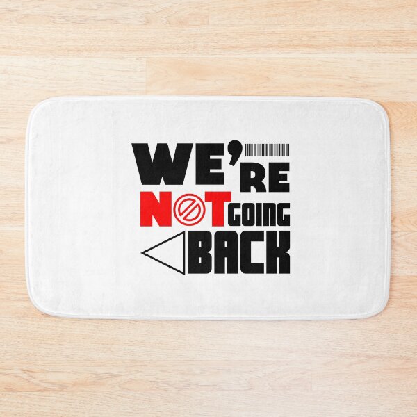 Item preview, we are not going back designed and sold by ObjCrea123.