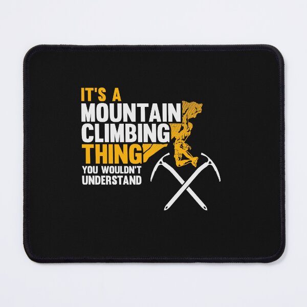 Item preview, It's a Mountain Climbing Thing - Mountain Climber designed and sold by cidolopez.