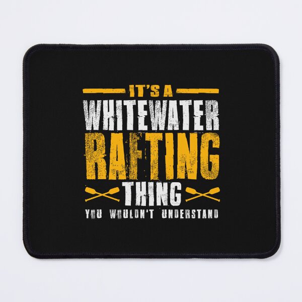 Item preview, It's a Whitewater Rafting Thing - Adventure Rafting designed and sold by cidolopez.