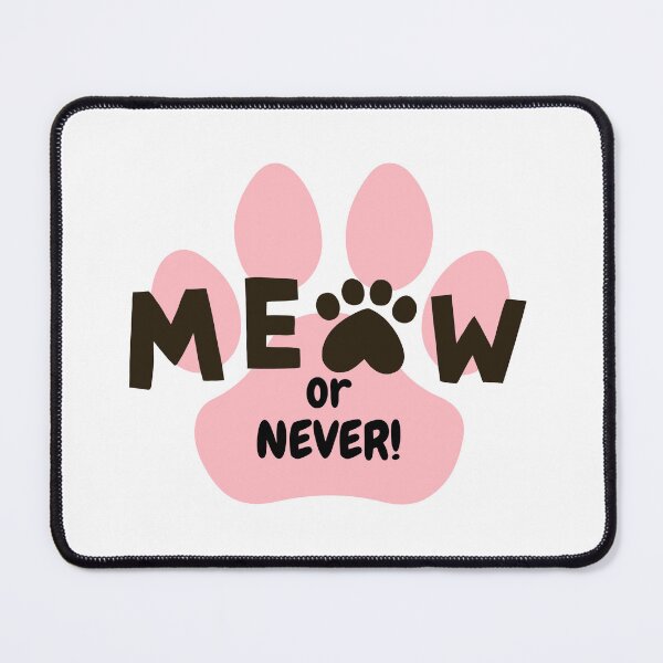 Item preview, Meow or never cat lovers designed and sold by FunPixi.