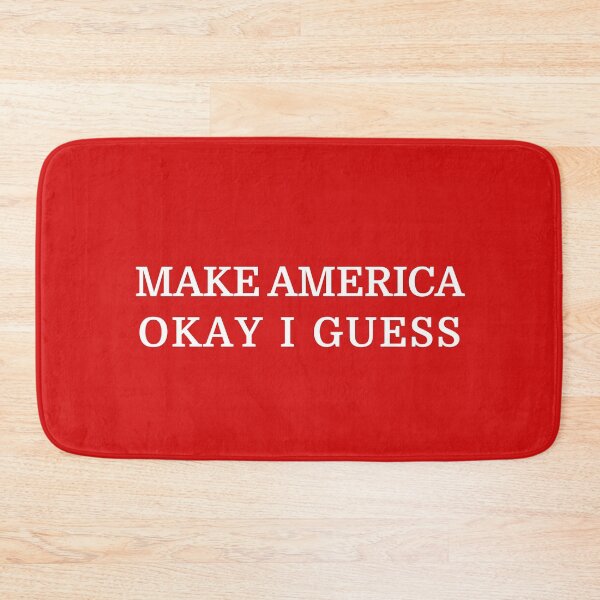 Item preview, "MAKE AMERICA OKAY I GUESS" designed and sold by Decamegashop.