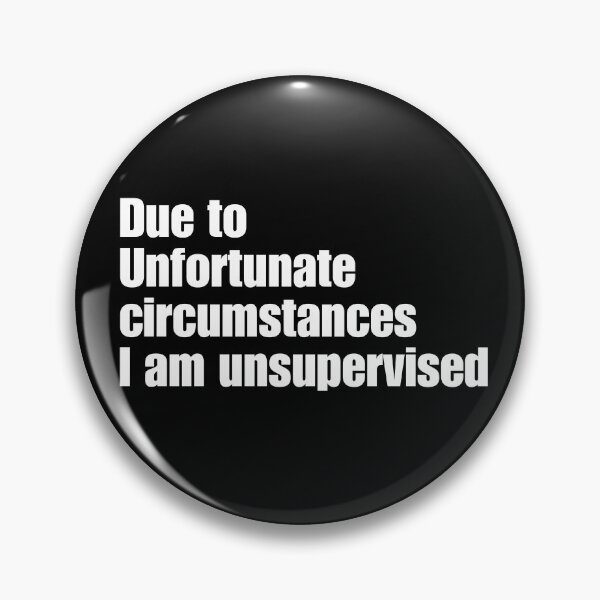 Item preview, Unsupervised Humour Quote Design | Funny Unsupervised Circumstances designed and sold by InkInduldge.