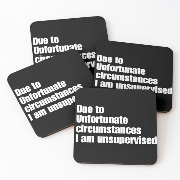 Item preview, Unsupervised Humour Quote Design | Funny Unsupervised Circumstances designed and sold by InkInduldge.