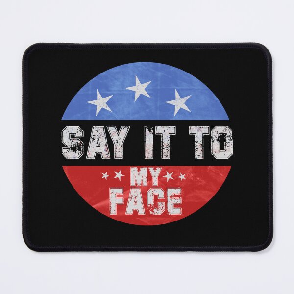 Item preview, Say-It-To-My-Face designed and sold by Mahmoud Salah.
