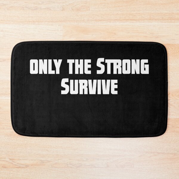 Item preview, Only the Strong Survive designed and sold by FunMonkeyDesign.