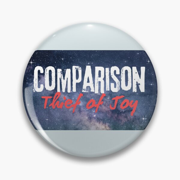 Item preview, Comparison is the thief of joy. designed and sold by CreatiCat.