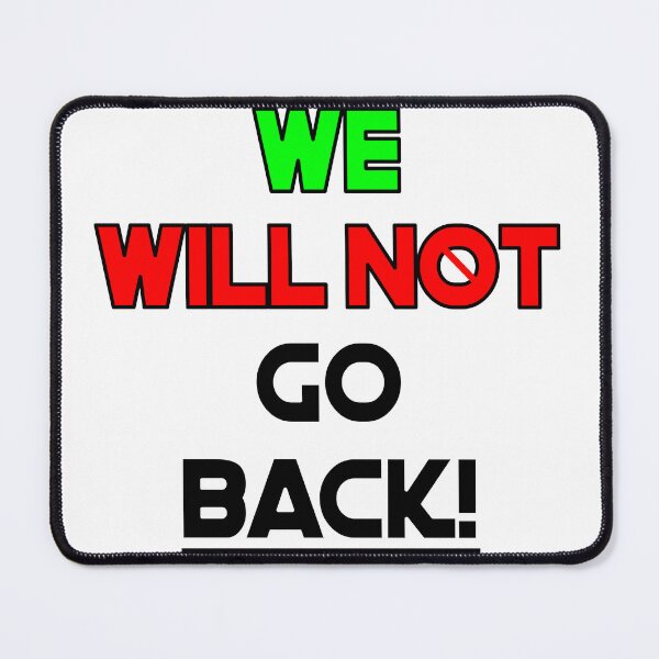 Item preview, We Will Not Go Back ( v1 ) designed and sold by AlaskaBorg.