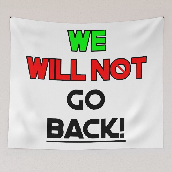 Item preview, We Will Not Go Back ( v1 ) designed and sold by AlaskaBorg.