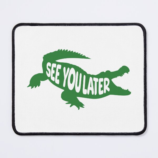 Item preview, See You Later Alligator! Funny Green Alligator Pun designed and sold by PMCreative.