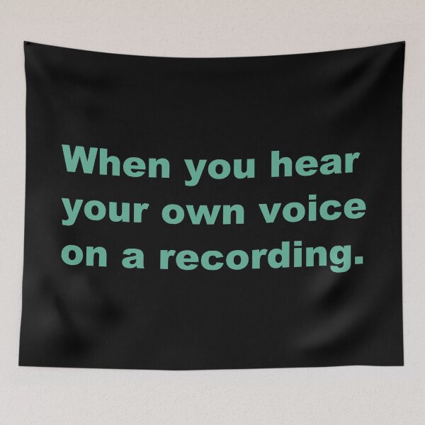 Item preview, When you hear your own voice on a recording. designed and sold by zzz888.