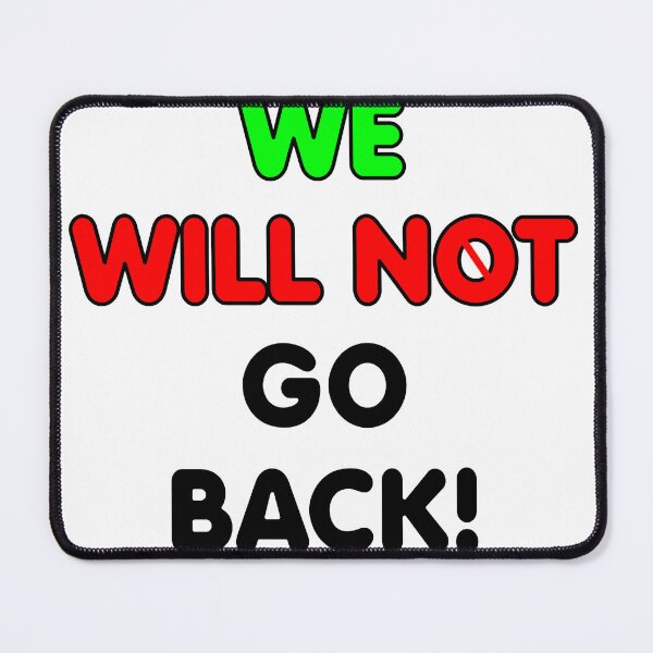 Item preview, We Will Not Go Back - ( v2 ) designed and sold by AlaskaBorg.