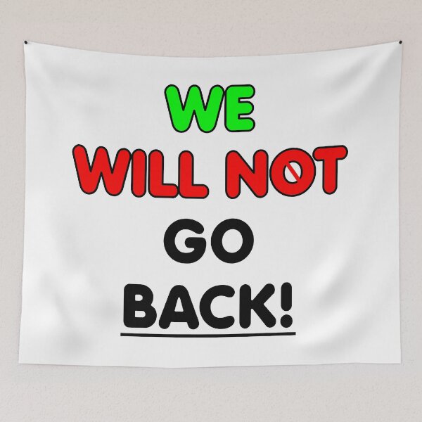Item preview, We Will Not Go Back - ( v2 ) designed and sold by AlaskaBorg.