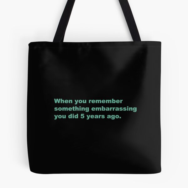 Item preview, When you remember something embarrassing you did 5 years ago. designed and sold by zzz888.