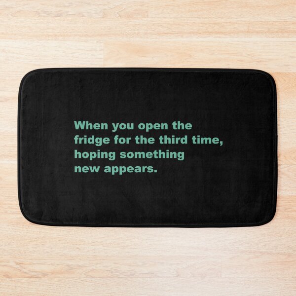 Item preview, When you open the fridge for the third time, hoping something new appears. designed and sold by zzz888.