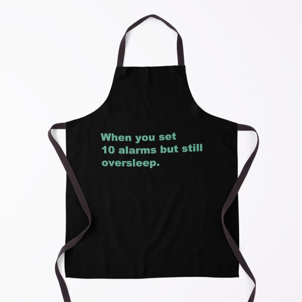Item preview, When you set 10 alarms but still oversleep. designed and sold by zzz888.