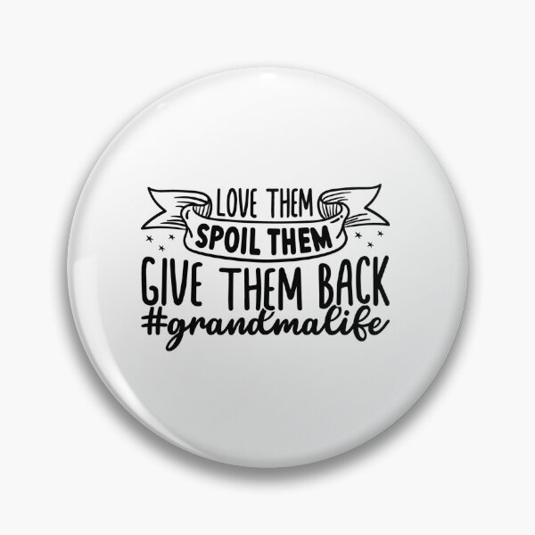 Item preview, Love them spoil them give them back designed and sold by Made-by-Gus.