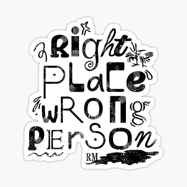 Right Place Wrong Person Merch & Gifts for Sale | Redbubble