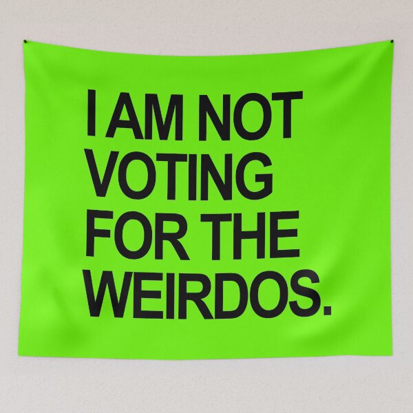 Artikelvorschau, I am not voting for the weirdos - black entworfen und verkauft von Thelittlelord.