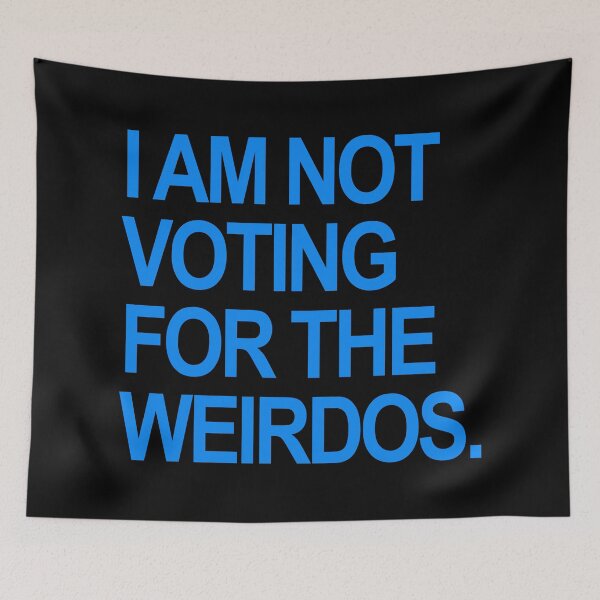 Artikelvorschau, I am not voting for the weirdos - bright blue entworfen und verkauft von Thelittlelord.