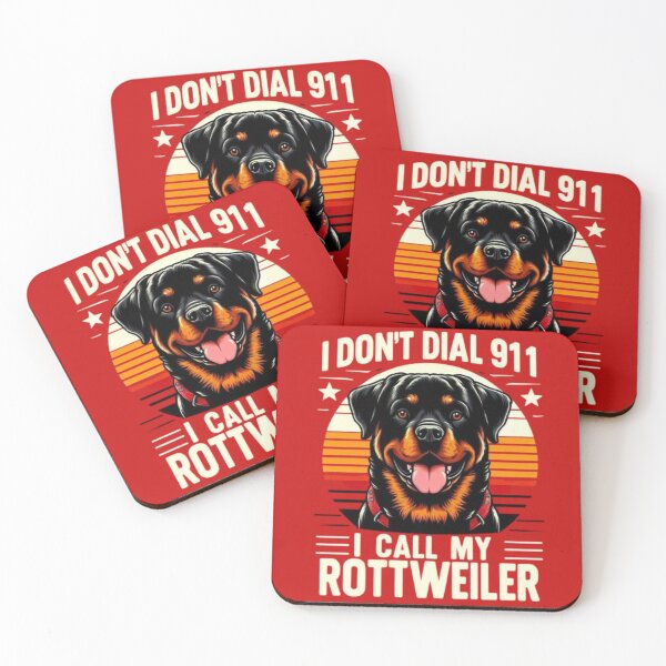 Item preview, I don't dial 911, I call my Rottweiler designed and sold by 123ks.