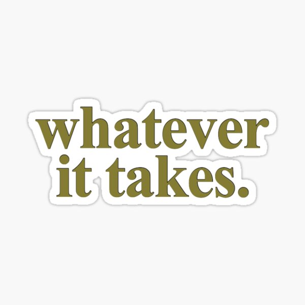Item preview, Whatever it Takes designed and sold by SticassoArt.