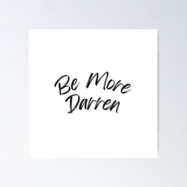 Item preview, Be More Darren designed and sold by TheProfessor234.