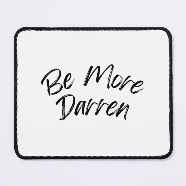 Item preview, Be More Darren designed and sold by TheProfessor234.