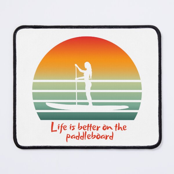 Item preview, LIfe Is Better On The Paddleboard designed and sold by WildArtistry.