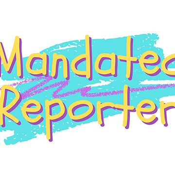 Artwork thumbnail, Mandated Reporter - Design 1 by Mack Mercury
