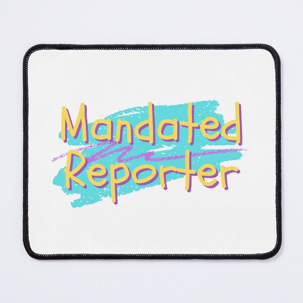 Item preview, Mandated Reporter - Design 1 designed and sold by Mack Mercury.