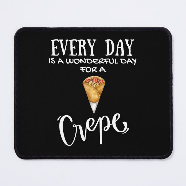 Item preview, Funny Every Day Is A Wonderful Day For A Crepe Brunch designed and sold by MagicSD Designs.