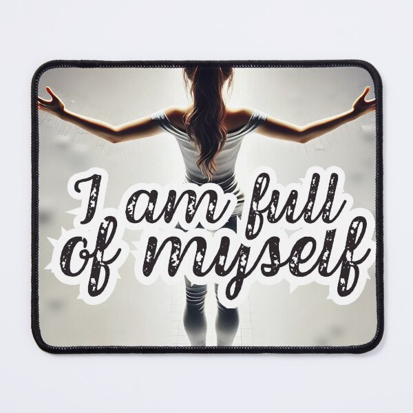 Item preview, I Am Full of Myself - Confident Woman Design designed and sold by DotLineColor.