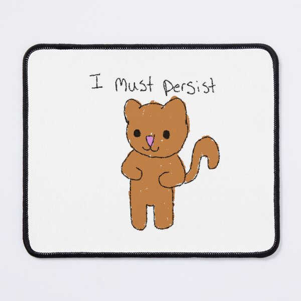 Item preview, I Must Persist designed and sold by Existential Sherbert.