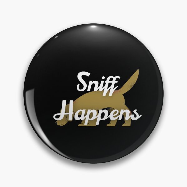 Item preview, Sniff Happens Dog Lover funny gift designed and sold by Golden-Heaven.
