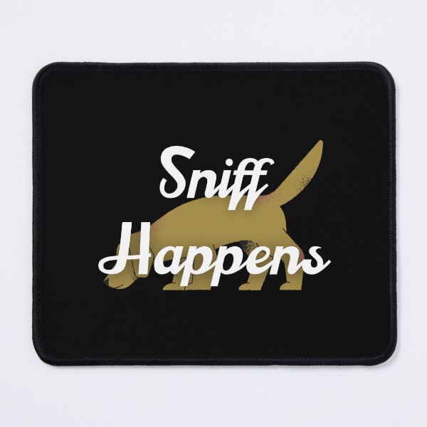 Item preview, Sniff Happens Dog Lover funny gift designed and sold by Golden-Heaven.