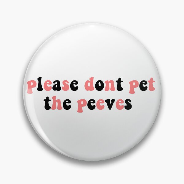 Item preview, please dont pet the peeves designed and sold by shopbyii.