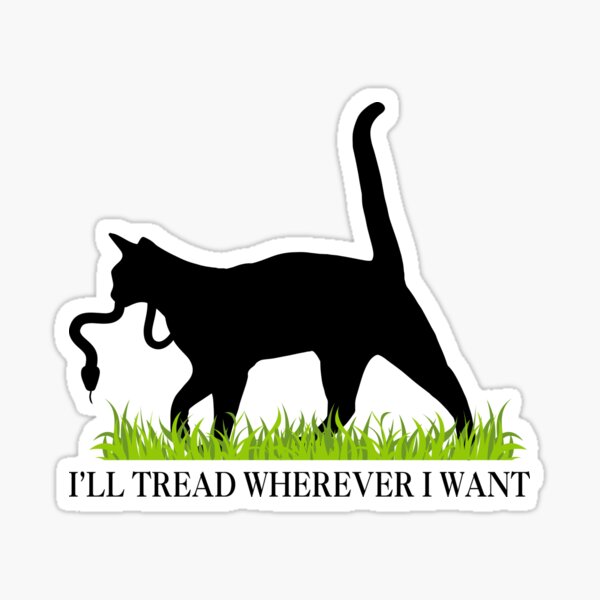 Item preview, I'll Tread Wherever I Want Childless Cat Lady for Kamala Harris Progressive Activist designed and sold by WhimsOccult.