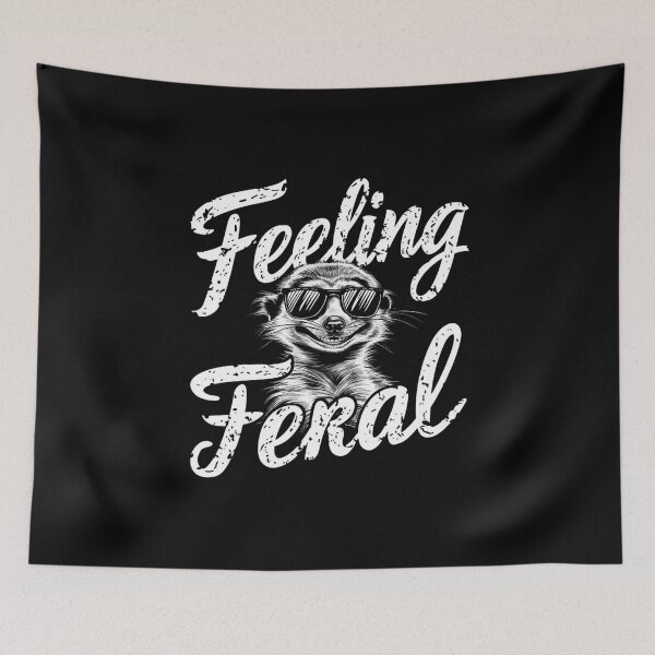 Item preview, Feeling feral with meerkat designed and sold by Heneket.