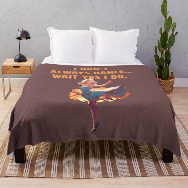 Item preview, I DONT ALWAYS DANCE... WAIT YES I DO. designed and sold by La Loca.